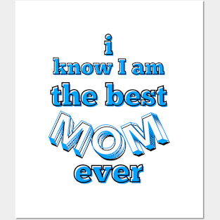 I know I am the best mom ever text in turquoise, white and black Posters and Art